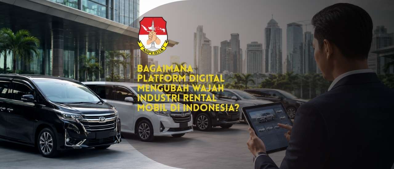 Bagaimana Platform Digital Mengubah Wajah Industri Rental Mobil di Indonesia